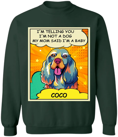 My Mom And Dad Said I'm A Baby - Personalized T-Shirt, Dog Popart Style - CF-TS1245
