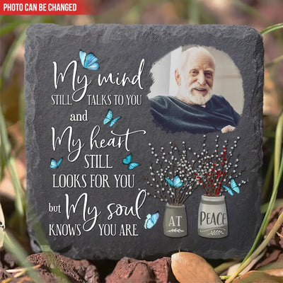 My Mind Still Talks To You And My Heart Still Looks For You - Personalized Stone - MS22TL