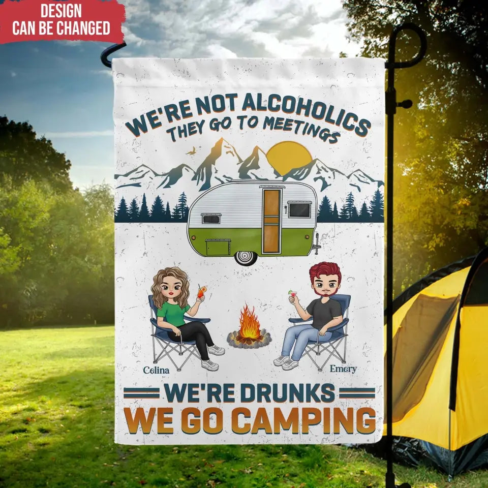 We're Not Alcoholics They Go To Meetings - Personalized Garden Flag, Camping Gift - GF22AN