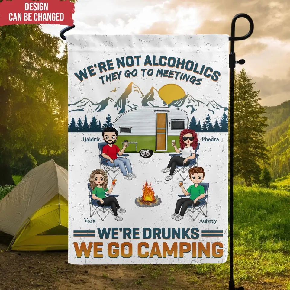 We're Not Alcoholics They Go To Meetings - Personalized Garden Flag, Camping Gift - GF22AN