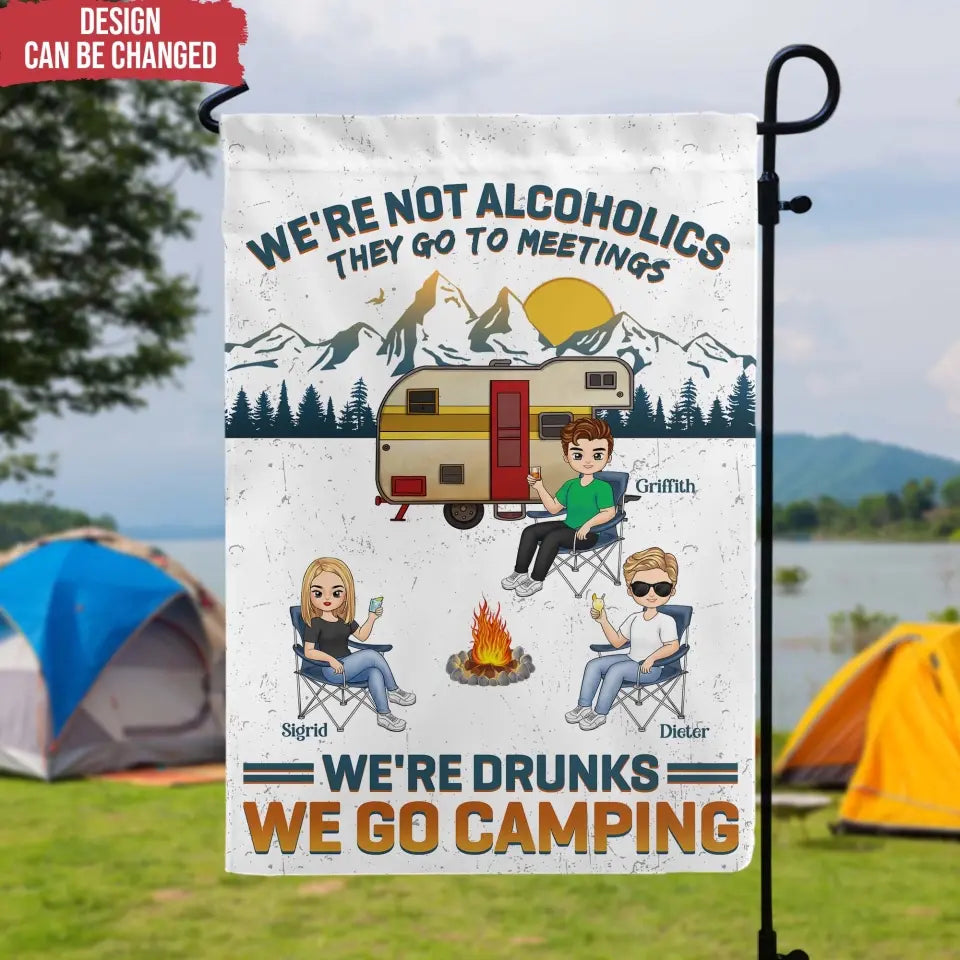 We're Not Alcoholics They Go To Meetings - Personalized Garden Flag, Camping Gift - GF22AN