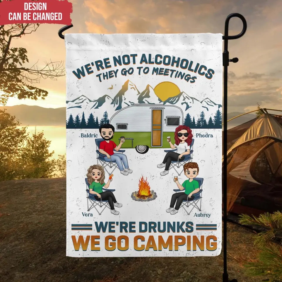 We're Not Alcoholics They Go To Meetings - Personalized Garden Flag, Camping Gift - GF22AN