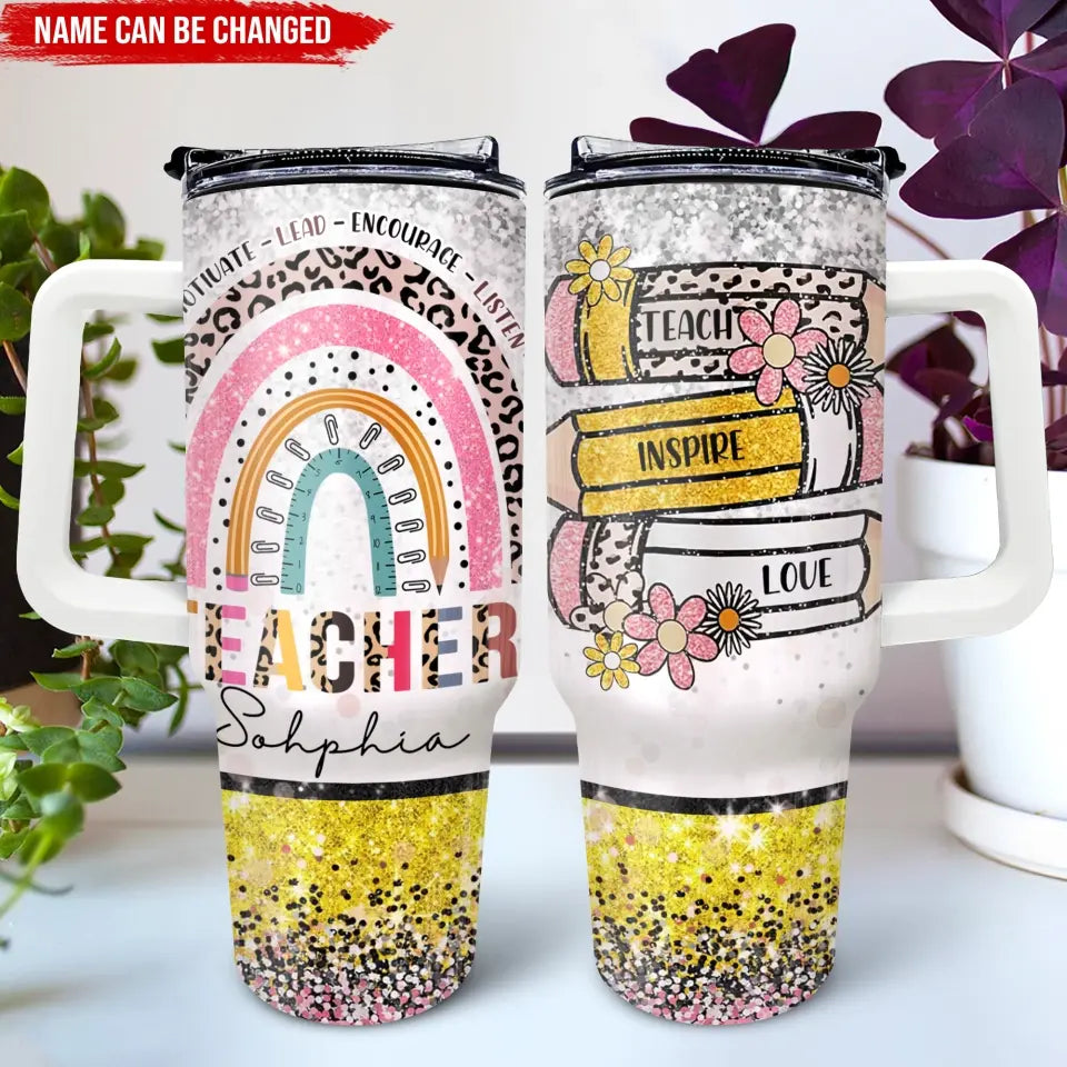 Leopard Rainbow Teach Love Inspire with Teacher Name - Personalized 40oz Tumbler, Back To School Gift For Teacher/Women 