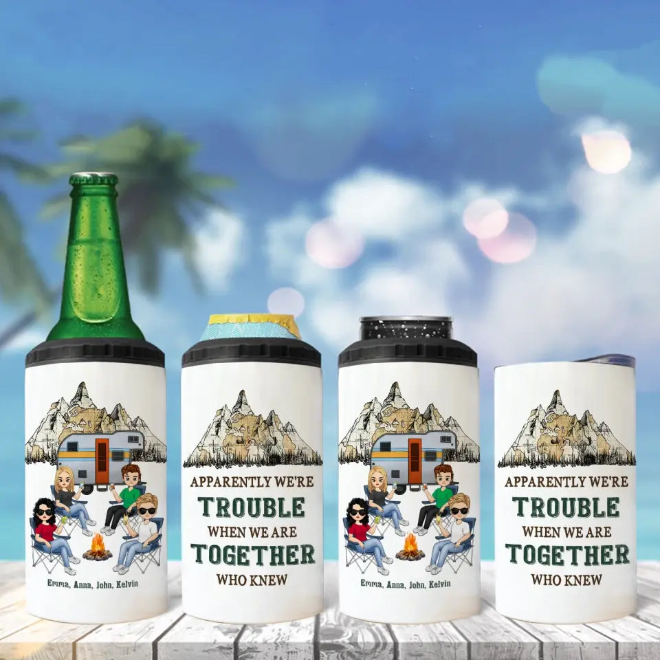 Apparently We're Trouble When We Are Together Who Knew - Personalized Can Cooler, Camping Gift - CCL35AN