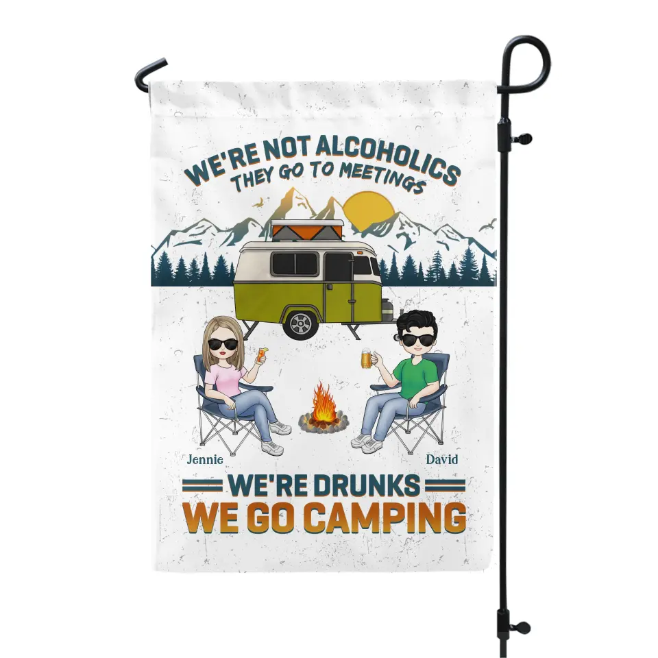 We&#39;re Not Alcoholics They Go To Meetings - Personalized Garden Flag, Camping Gift - GF22AN