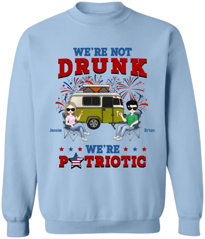 We're Not Drunk We're Patriotic - Personalized T-Shirt, Camping Gift For Camping Lovers - CF-TS1241