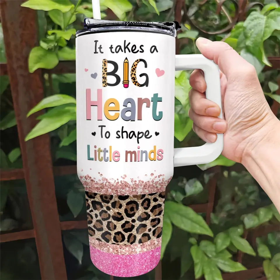 A Big Heart To Shape Little Minds - Personalized Photo 40oz Tumbler, Back To School Gift for Teacher - TL06DN