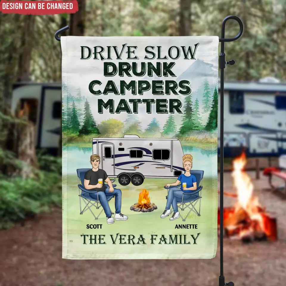 Drive Slow Drunk Campers Matter - Personalized Garden Flag, Camping Gift - GF33AN