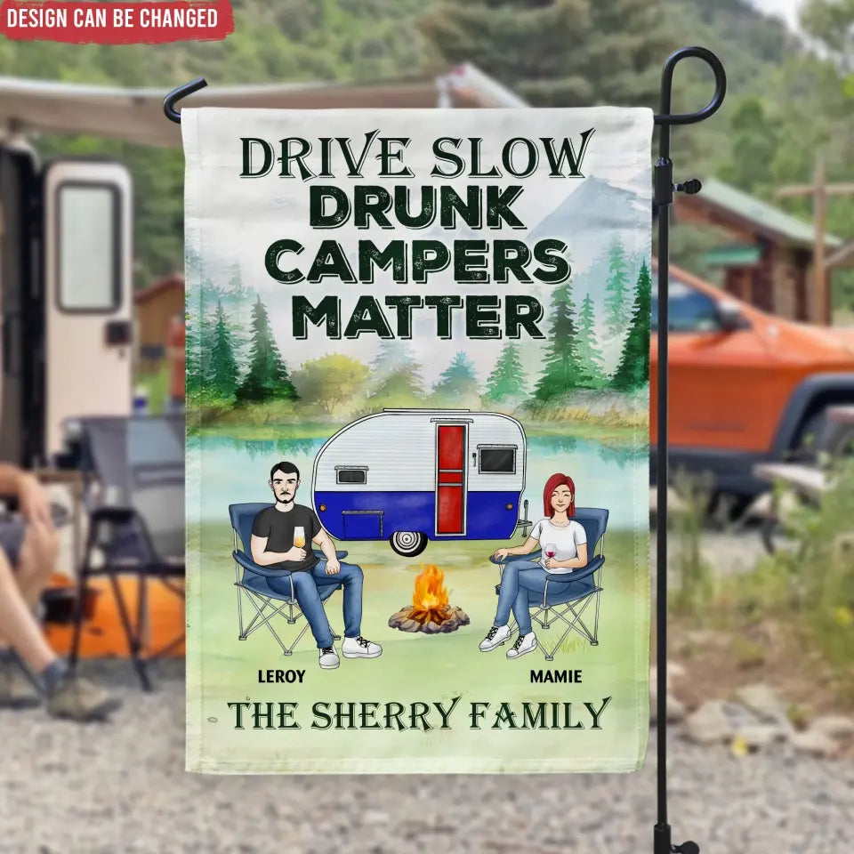 Drive Slow Drunk Campers Matter - Personalized Garden Flag, Camping Gift - GF33AN