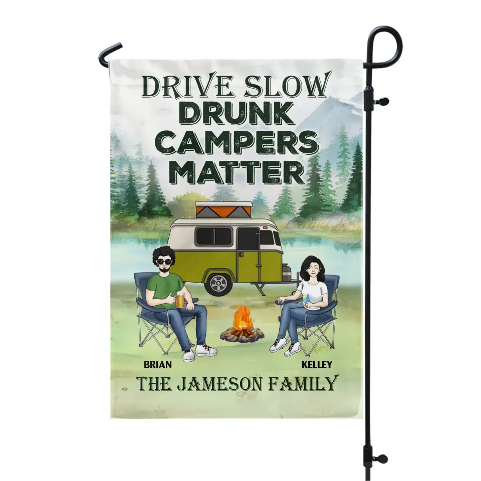 Drive Slow Drunk Campers Matter - Personalized Garden Flag, Camping Gift - GF33AN