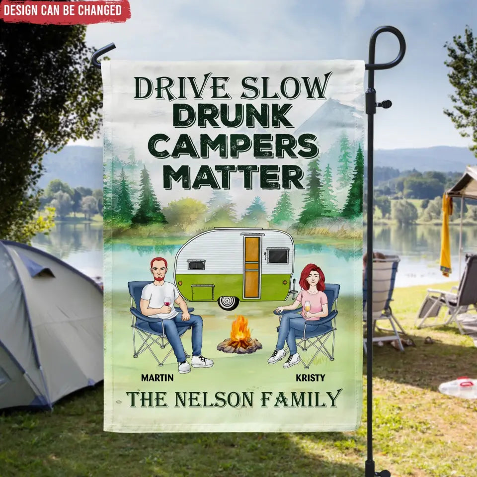 Drive Slow Drunk Campers Matter - Personalized Garden Flag, Camping Gift - GF33AN