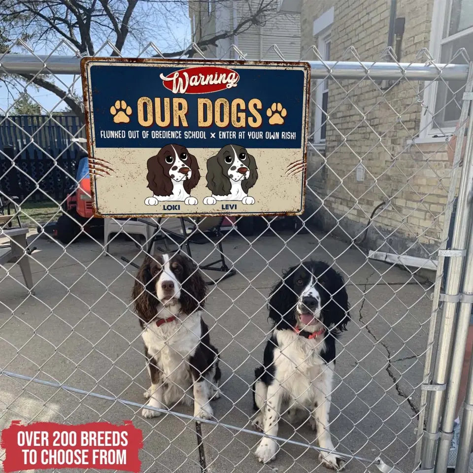 Dogs Flunked Out Of Obedience School - Personalized Metal Sign - MTS11UP