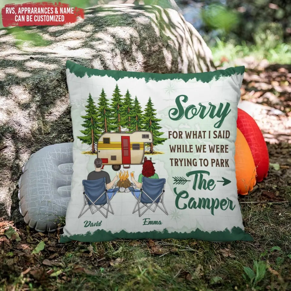 Sorry For What I Said While We Were Trying To Park The Camper - Personalized Pillow, Gift For Camping Lovers - PC31AN