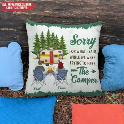 Sorry For What I Said While We Were Trying To Park The Camper - Personalized Pillow, Gift For Camping Lovers - PC31AN