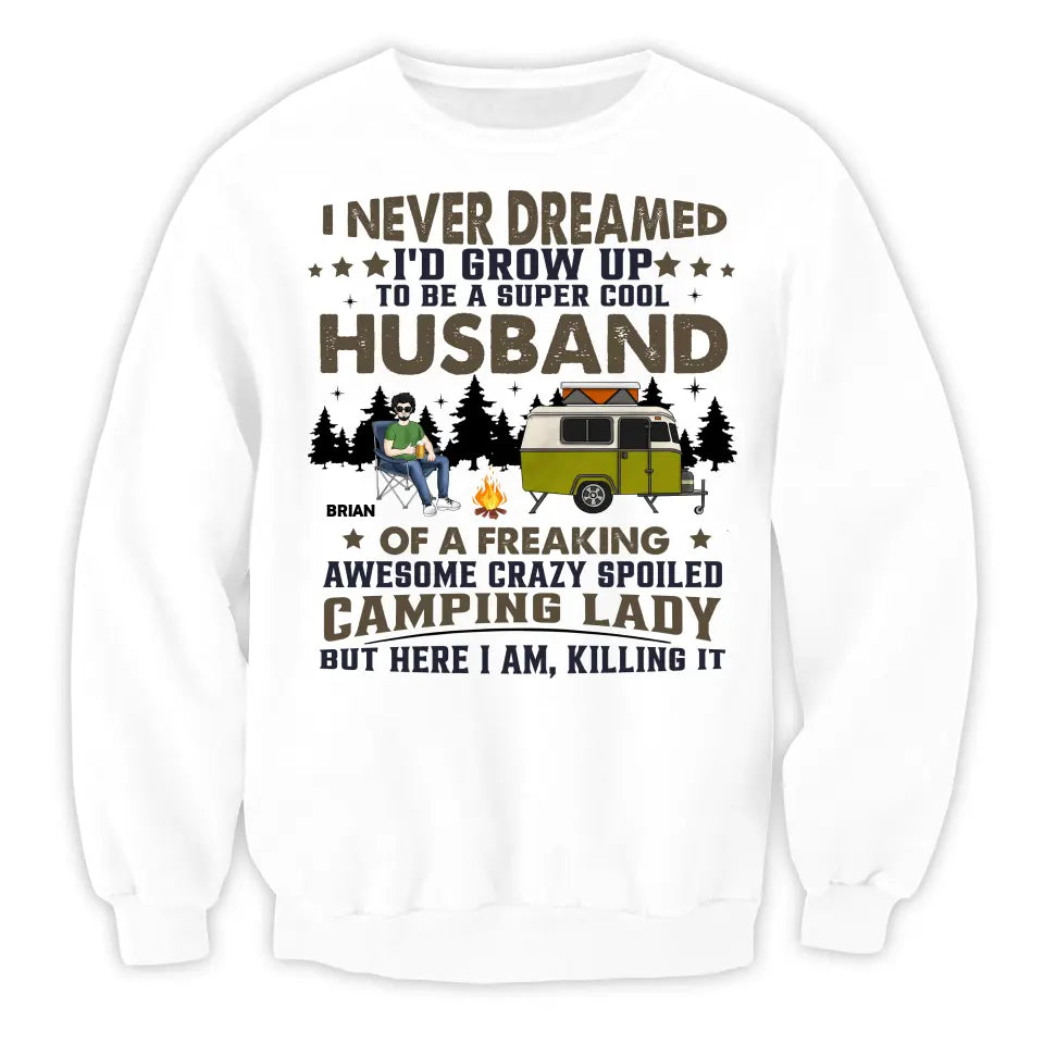 I Never Dreamed I'd Grow Up To Be A Super Cool Husband  - Personalized T-Shirt, Gift For Camping Couple/ Husband And Wife - TS43AN