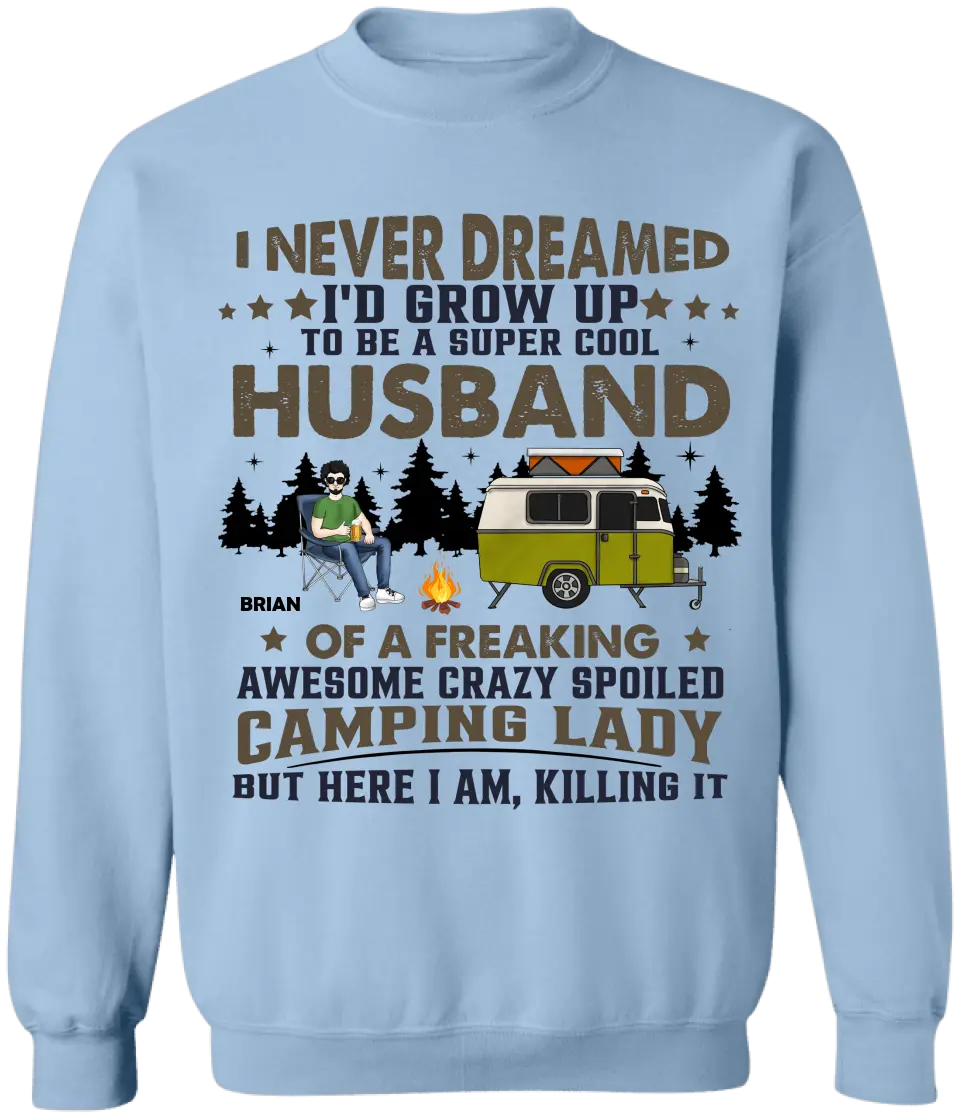 I Never Dreamed I'd Grow Up To Be A Super Cool Husband  - Personalized T-Shirt, Gift For Camping Couple/ Husband And Wife - TS43AN