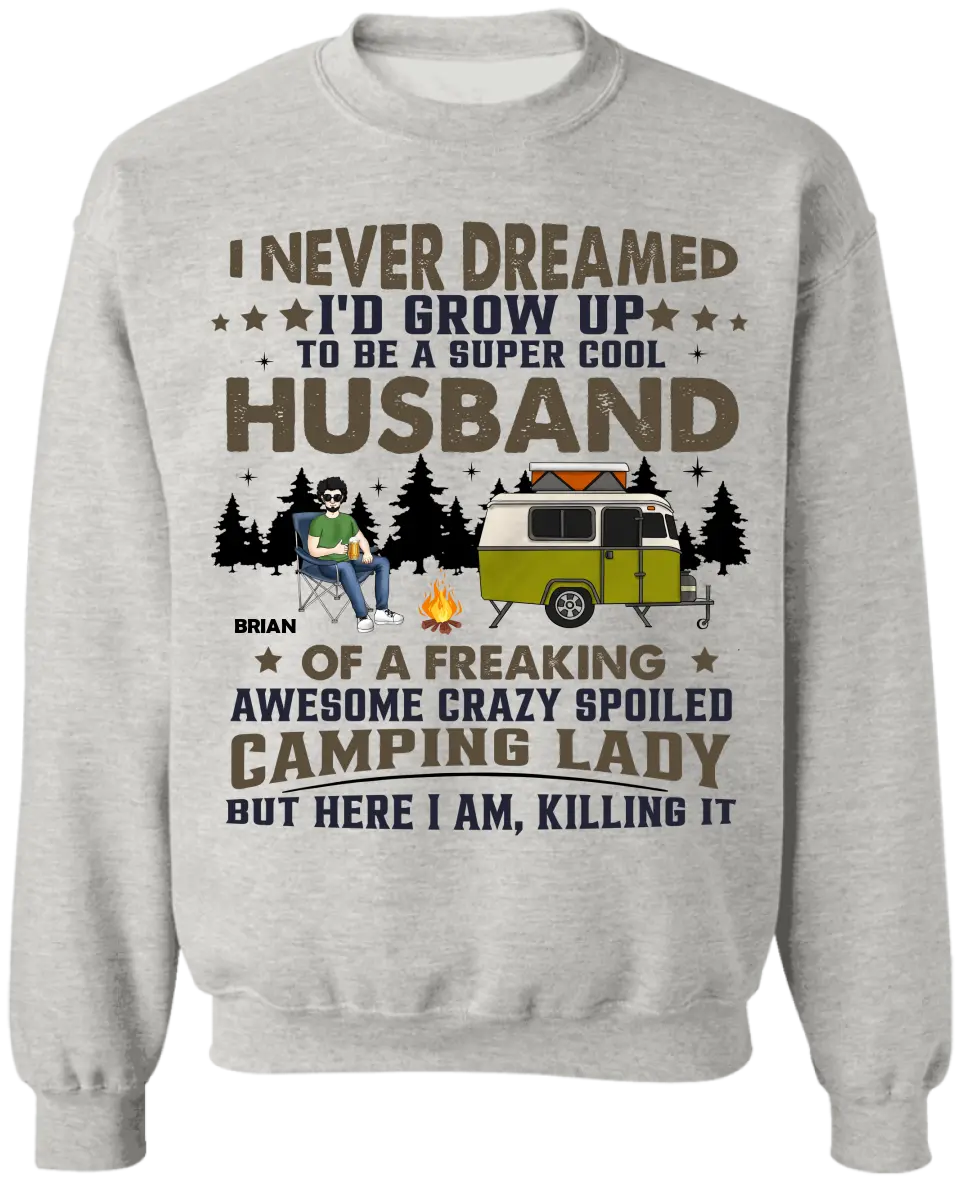 I Never Dreamed I'd Grow Up To Be A Super Cool Husband  - Personalized T-Shirt, Gift For Camping Couple/ Husband And Wife - TS43AN