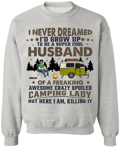 I Never Dreamed I'd Grow Up To Be A Super Cool Husband  - Personalized T-Shirt, Gift For Camping Couple/ Husband And Wife - TS43AN