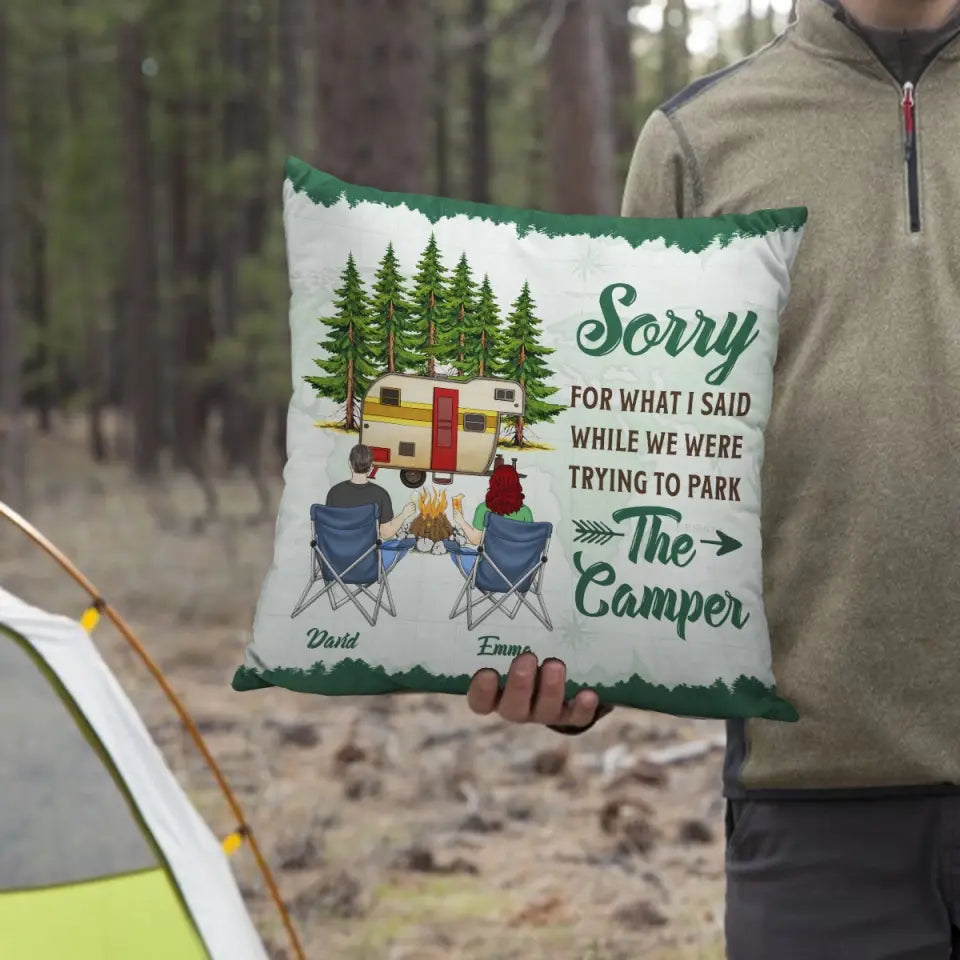 Sorry For What I Said While We Were Trying To Park The Camper - Personalized Pillow, Gift For Camping Lovers - PC31AN