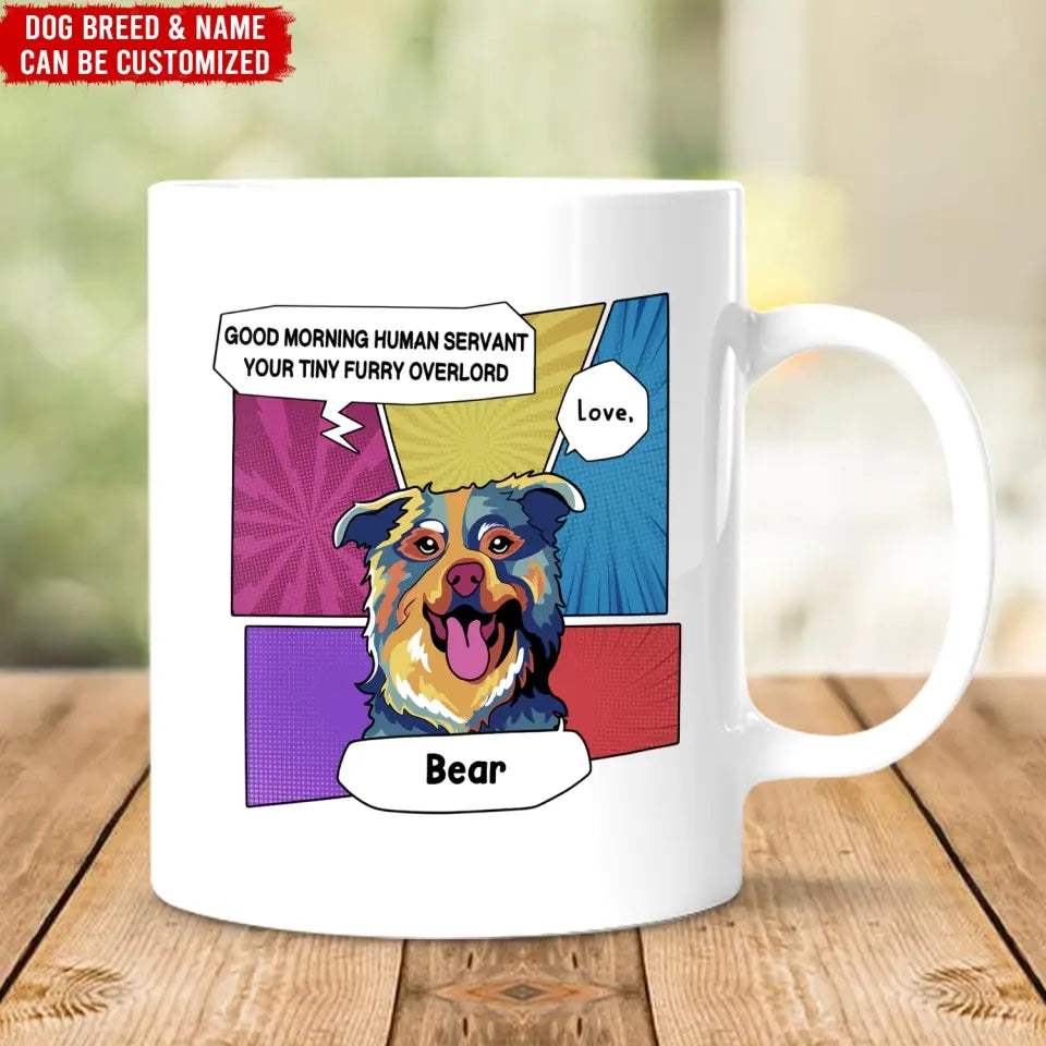 Good Morning Human Servant, Dog Popart Style - Personalized Mug, Gift For Dog Lover - M11UP