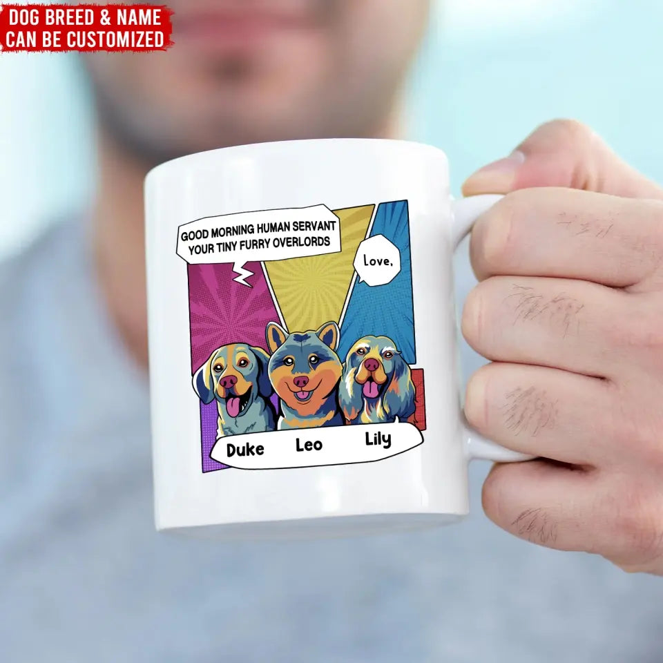Good Morning Human Servant, Dog Popart Style - Personalized Mug, Gift For Dog Lover - M11UP