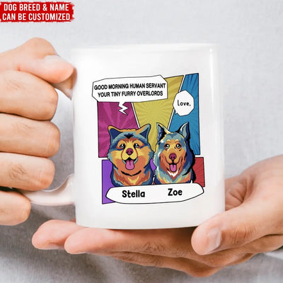 Good Morning Human Servant, Dog Popart Style - Personalized Mug, Gift For Dog Lover - M11UP