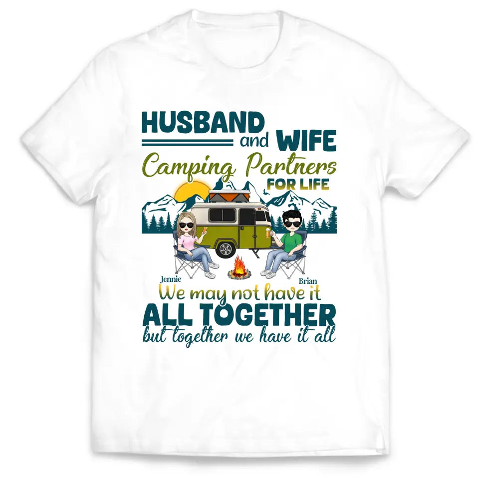 Husband And Wife We May Not Have It All Together But Together We Have It All - Personalized T-Shirt, Gift For Camping Couple - TS60AN