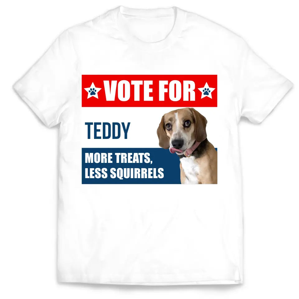 I&#39;m Voting For My Dog - Personalized T-Shirt, Funny Election Gift For Pet Owner - TS17UP