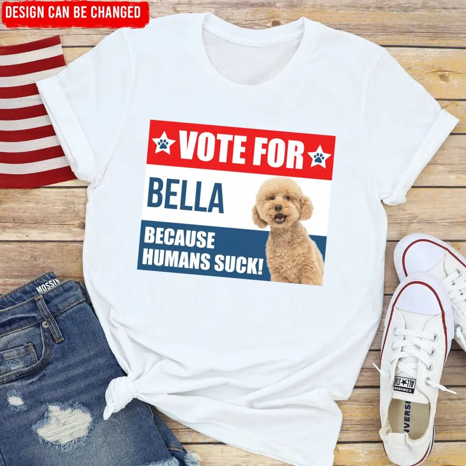 I'm Voting For My Dog - Personalized T-Shirt, Funny Election Gift For Pet Owner - TS17UP