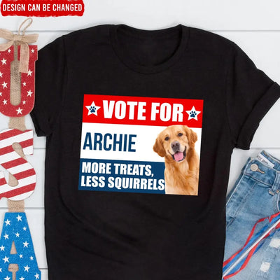 I'm Voting For My Dog - Personalized T-Shirt, Funny Election Gift For Pet Owner - TS17UP
