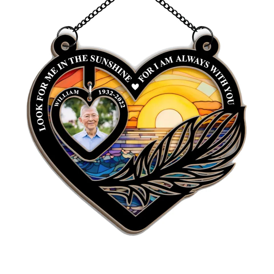 Look For Me In The Sunshine, For I Am Always With You - Personalized Window Hanging Suncatcher - WHS52TL