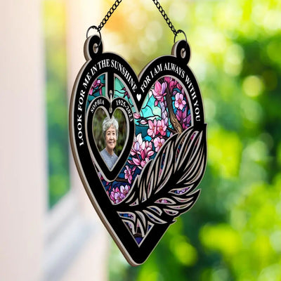 Look For Me In The Sunshine, For I Am Always With You - Personalized Window Hanging Suncatcher - WHS52TL
