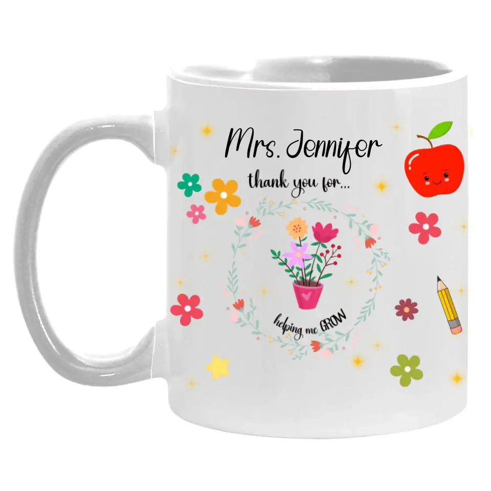 Thank You For Helping Me Grow with - Personalized Custom Mug, Appreciation Gift for Teacher from Kid - M14DN