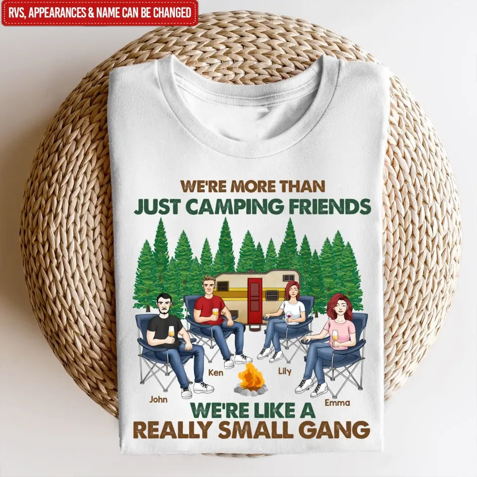 We're More Than Just Camping Friends We're Like Really A Small Gang - Personalized T-Shirt, Gift For Camping Friends, Camping, camping gift,camping,campsite,campgrounds,custom gift,personalized gifts,t-shirt, tee, personalized shirt,Camping shirt, camping shirts, hiking shirt, camper shirt, camper t-shirt, camping graphic tee