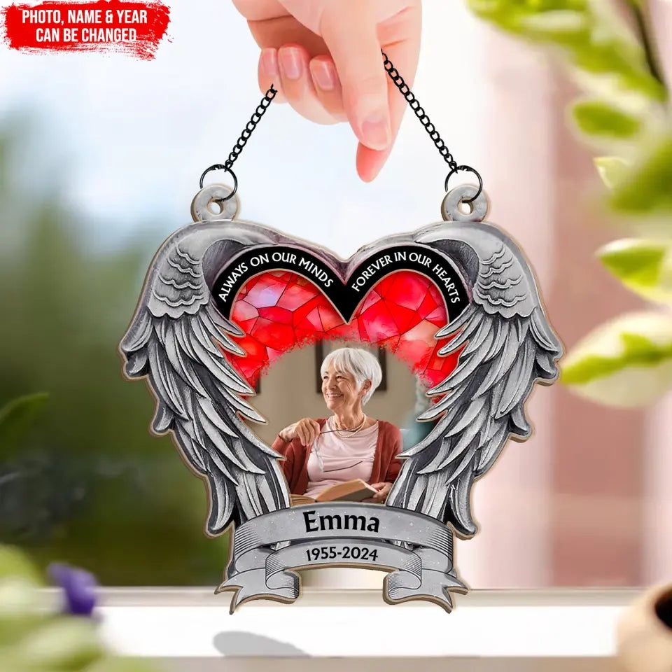 Always On Our Minds Forever In Our Hearts - Personalized Window Hanging Suncatcher - WHS62TL