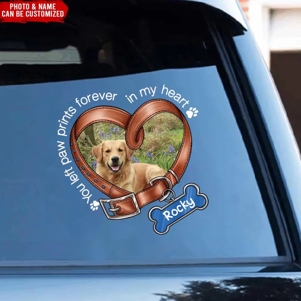 You Left Paw Prints Forever In My Heart - Personalized Decal, Memorial For Dog Lover