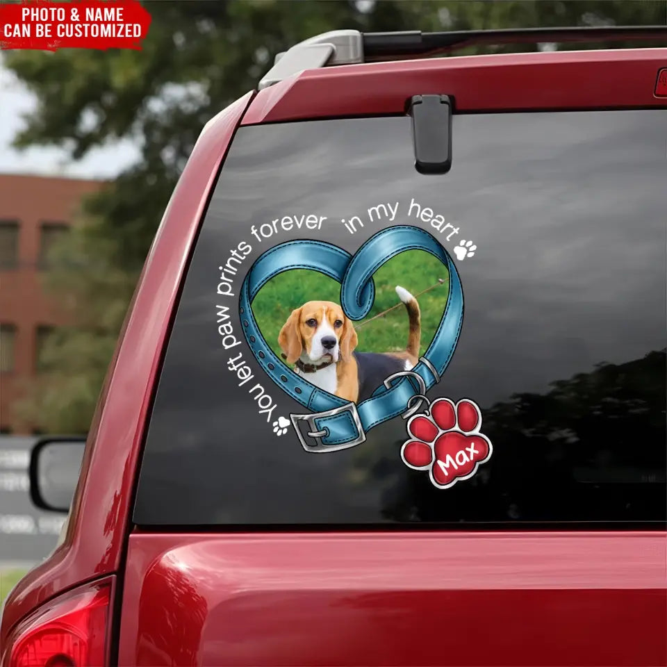 You Left Paw Prints Forever In My Heart - Personalized Decal, Memorial For Dog Lover - PCD71TL