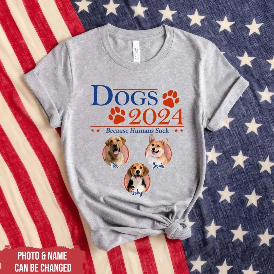 Dogs 2024 Because Humans Suck - Personalized T-Shirt - TS29UP