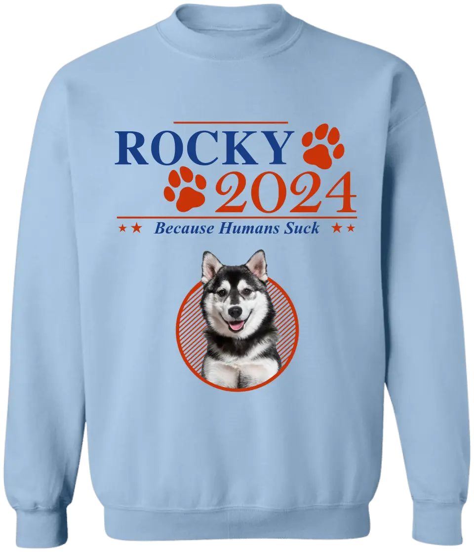 Dogs 2024 Because Humans Suck - Personalized T-Shirt - TS29UP