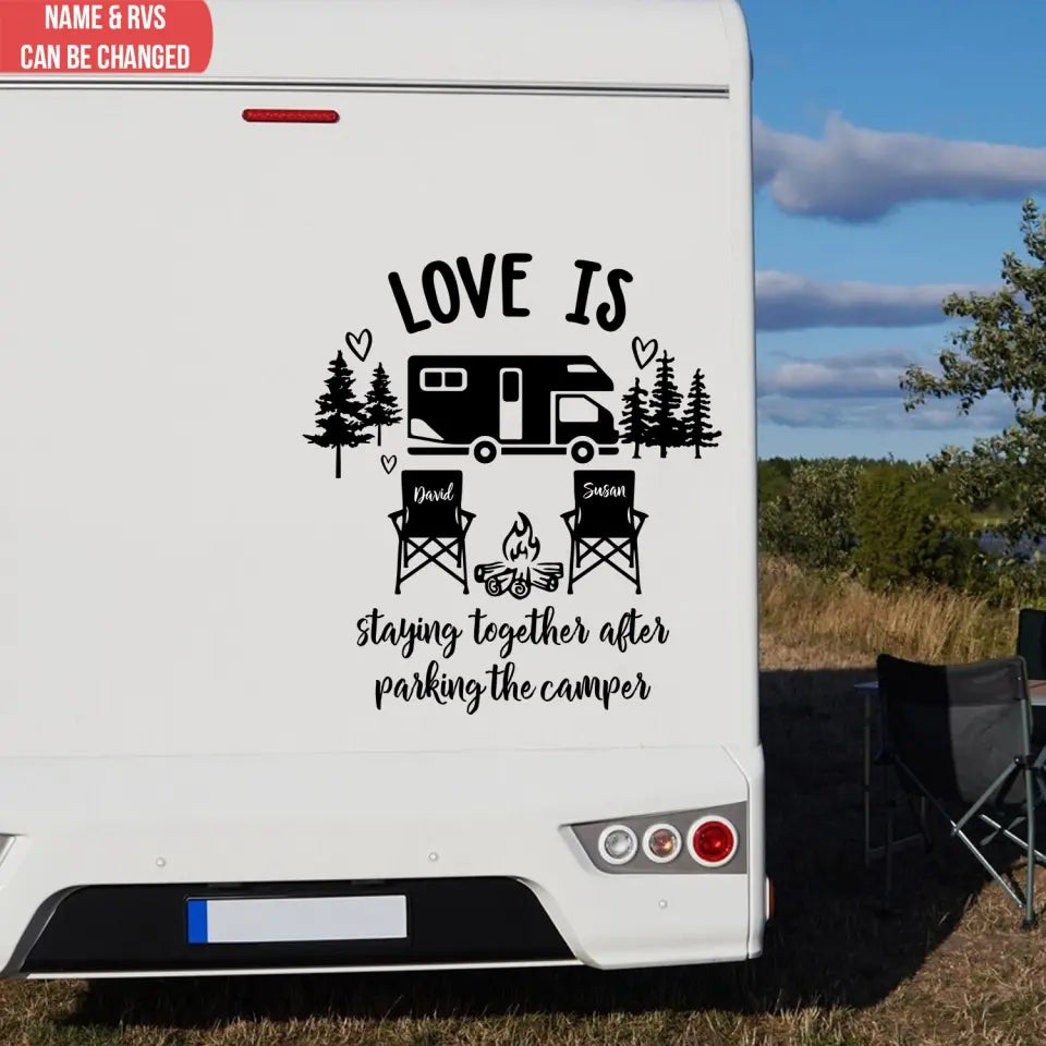 Love Is Staying Together After Parking The Camper - Personalized Decal, Gift For Camping Lovers - PCD98AN