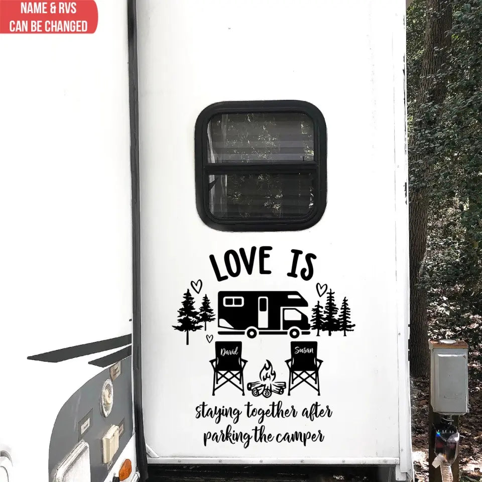 Love Is Staying Together After Parking The Camper - Personalized Decal, Gift For Camping Lovers - PCD98AN