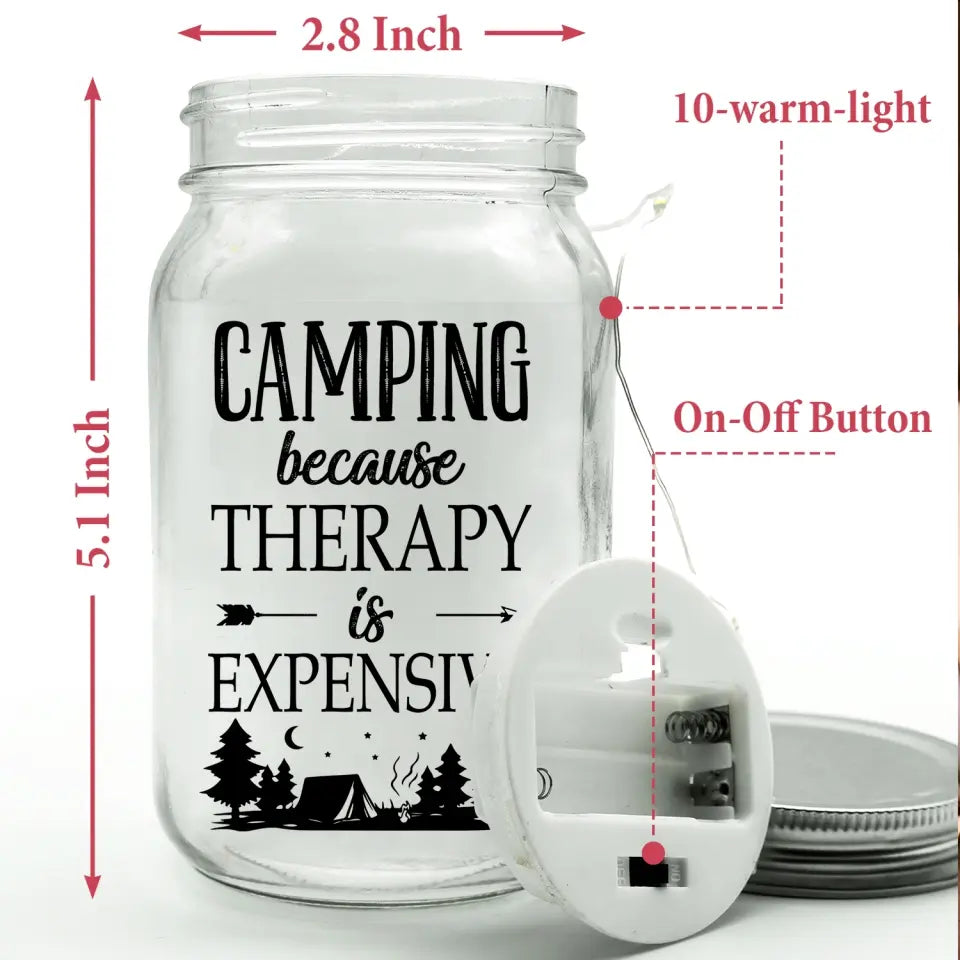 Camping Because Therapy Is Expensive - Personalized Mason Jar Light, Camping Gift - MJL89AN