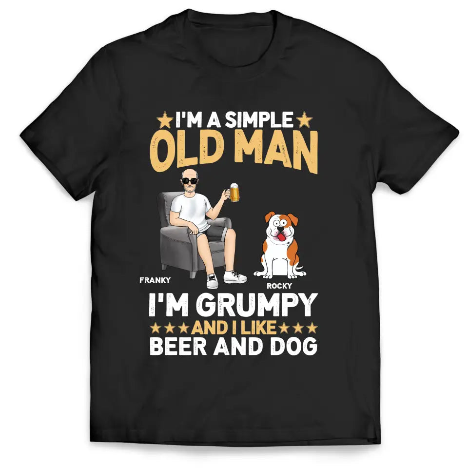 I&#39;m A Simple Old Man I Like Beer And Dogs - Personalized T-Shirt - TS23UP