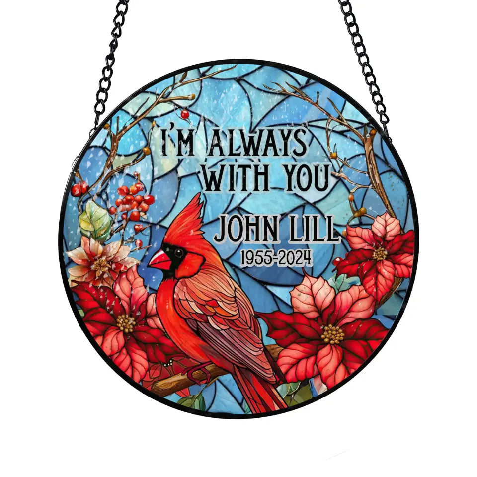 I Am Always With You - Personalized Window Stained Glass, Memorial Gift - WSG84TL