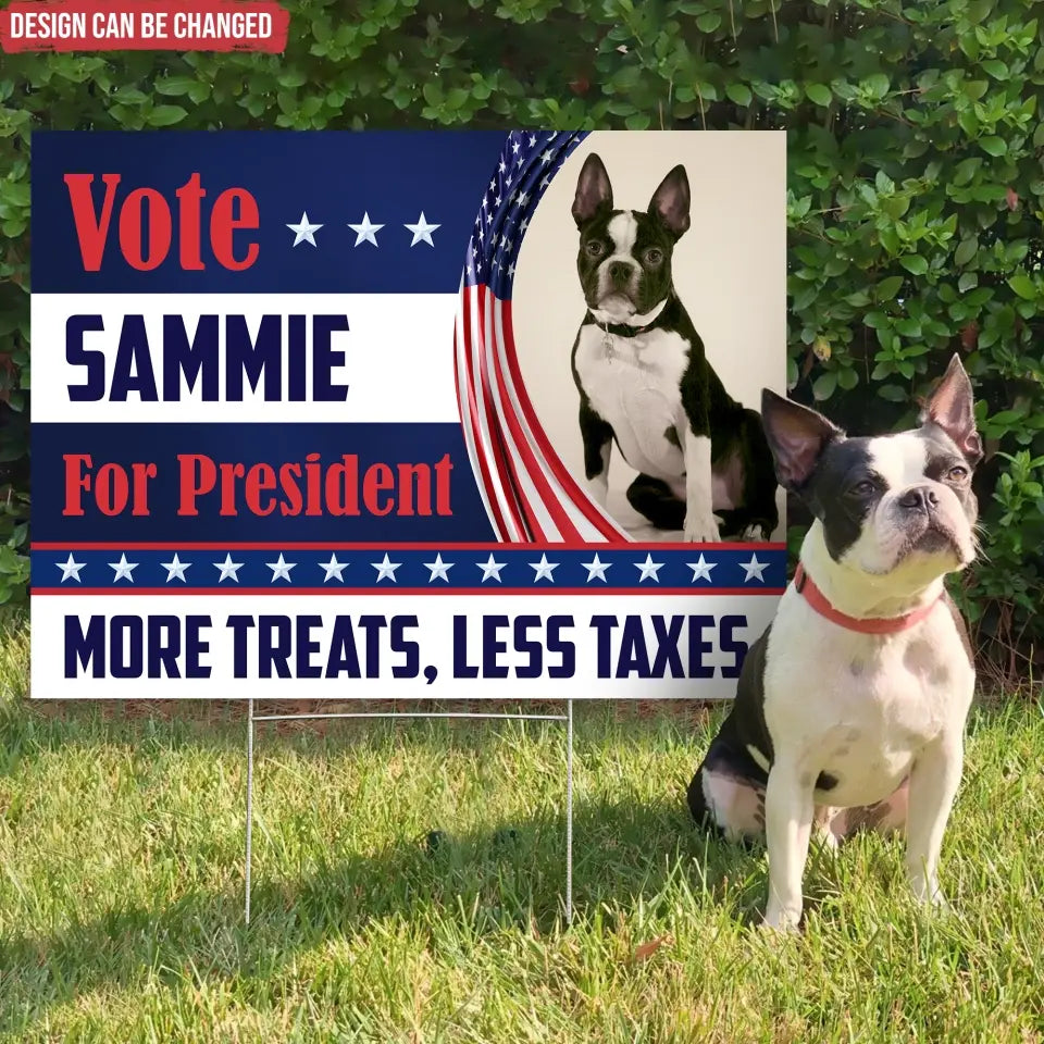 Vote My Pet For The President - Personalized Yard Sign, Funny Election Sign - YS40UP