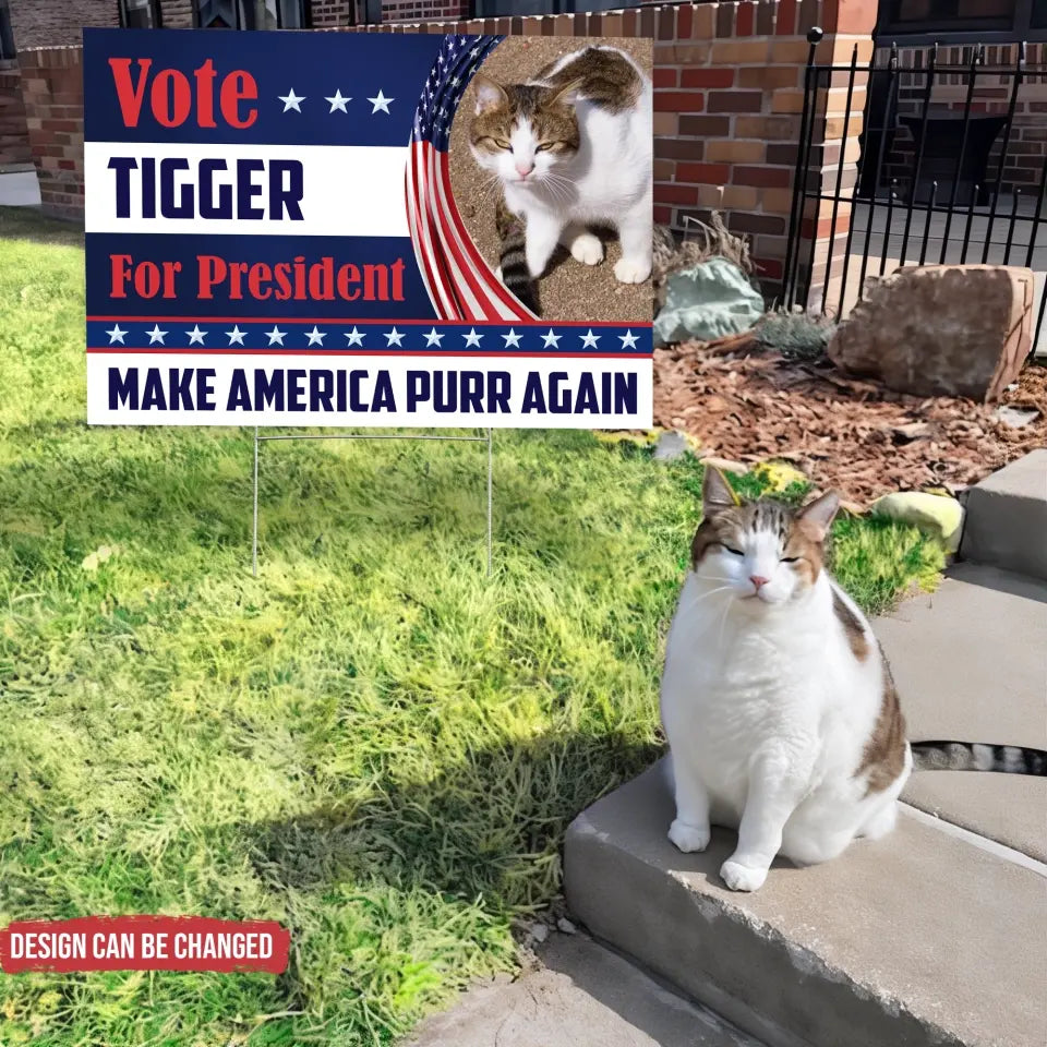 Vote My Pet For The President - Personalized Yard Sign, Funny Election Sign - YS40UP