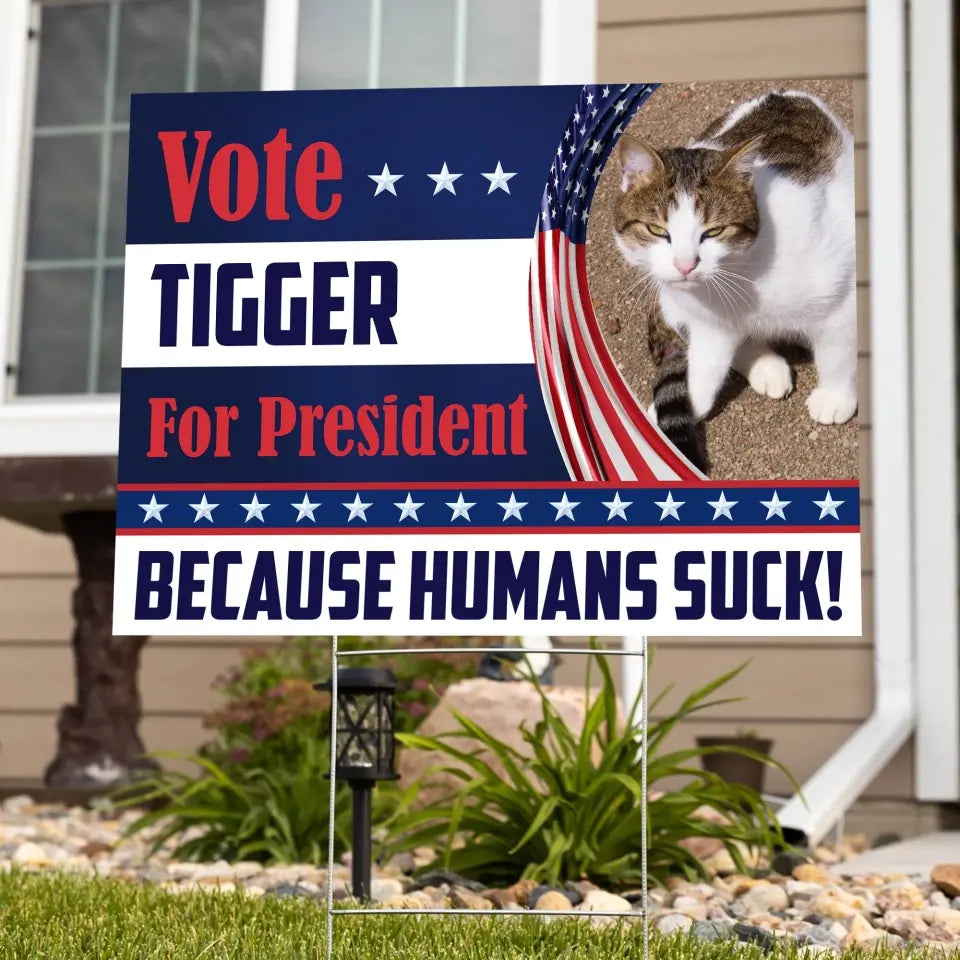 Vote My Pet For The President - Personalized Yard Sign, Funny Election Sign - YS40UP