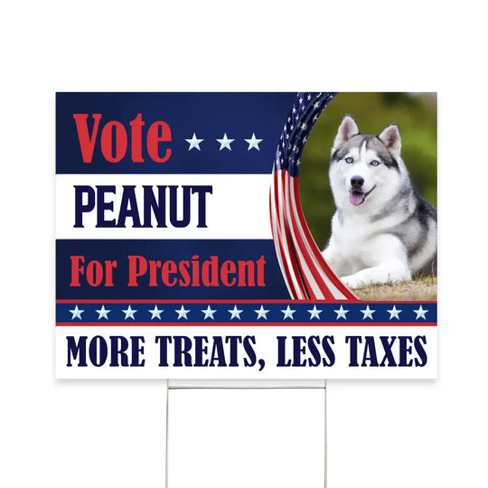 Vote My Pet For The President - Personalized Yard Sign, Funny Election Sign - YS40UP