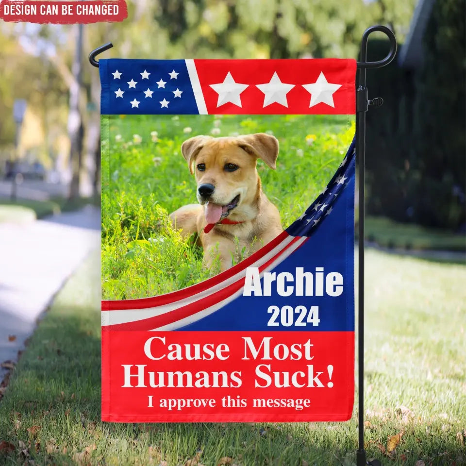 Custom Pet Photo, Vote For My Pet, More Treats, Less Squirrels  - Personalized Garden Flag, Funny Election Flag - GF42UP