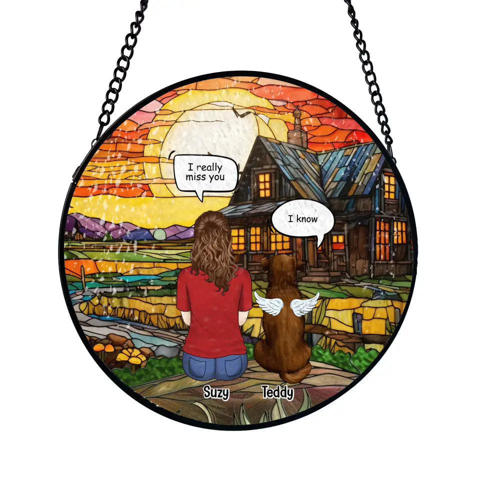 I Still Talk About You I Miss You - Personalized Window Stained Glass, Suncatcher Hanging, Gift For Pet Lovers - WSG39UP